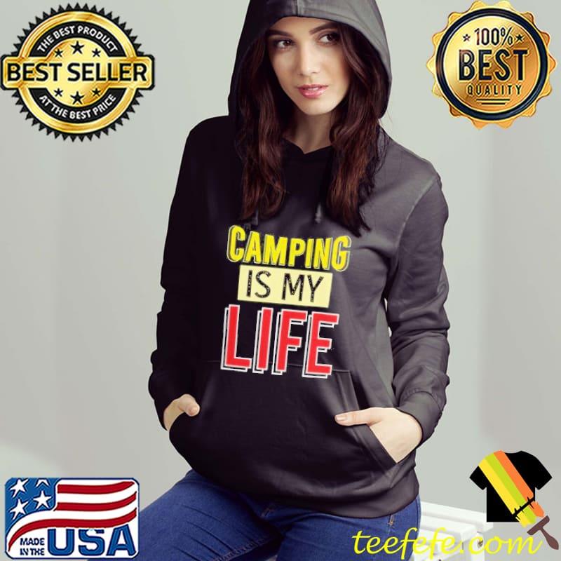 Camping is my life s Hoodie Camping is my life s Hoodie