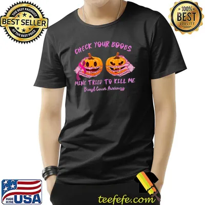 Check Your Boobs Mine Tried To Kill Me Breast Cancer Awareness Pumpkin Hand T-Shirt