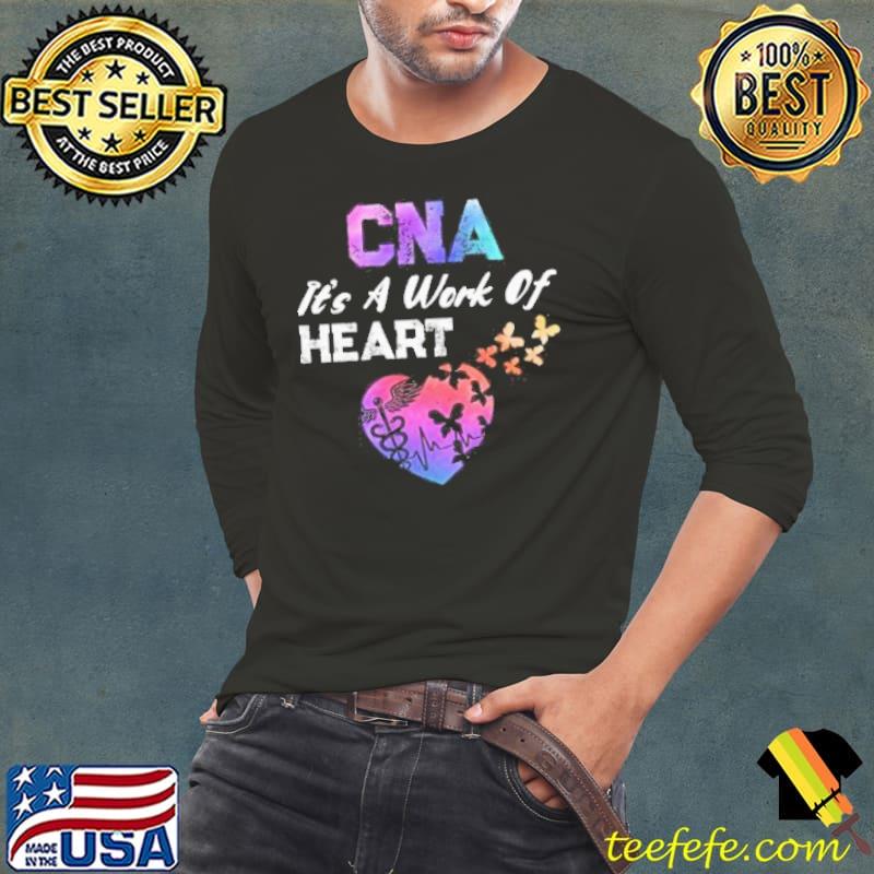 Cna its a work of heart nurse happy certified nurses day shortsleeve s Long Sleeve Tee Cna its a work of heart nurse happy certified nurses day shortsleeve s Long Sleeve Tee