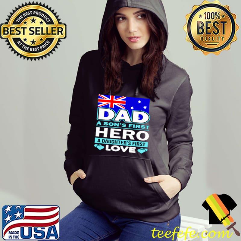 Dad a son's first hero a daughter's first love flag T-Shirt Hoodie Dad a son's first hero a daughter's first love flag T-Shirt Hoodie