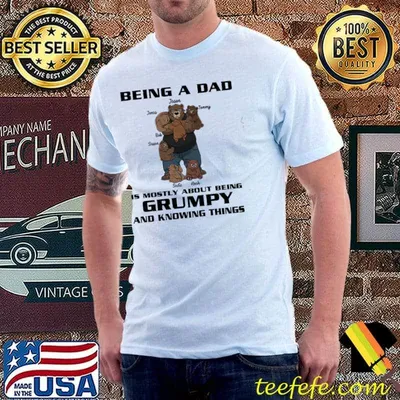 Dad being grumpy and knowing things personalized father's day gifts for dads shirt