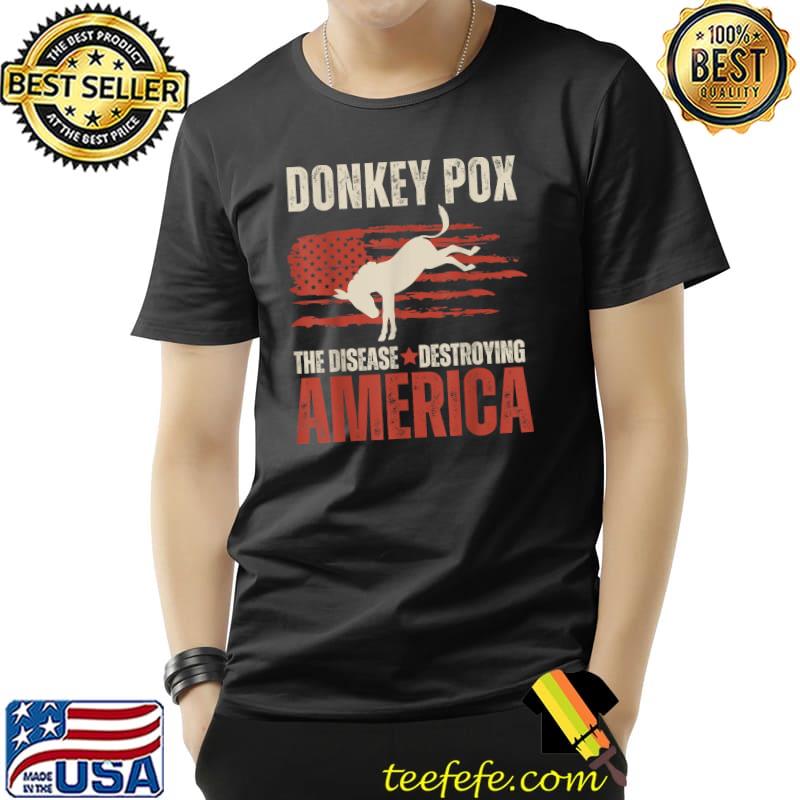 Donkey Pox The Disease Destroying America Us Flag T-Shirt