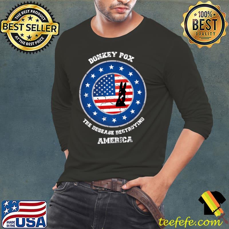 Donkey Pox The Disease Destroying America USA Flag T-Shirt Long Sleeve Tee Donkey Pox The Disease Destroying America USA Flag T-Shirt Long Sleeve Tee