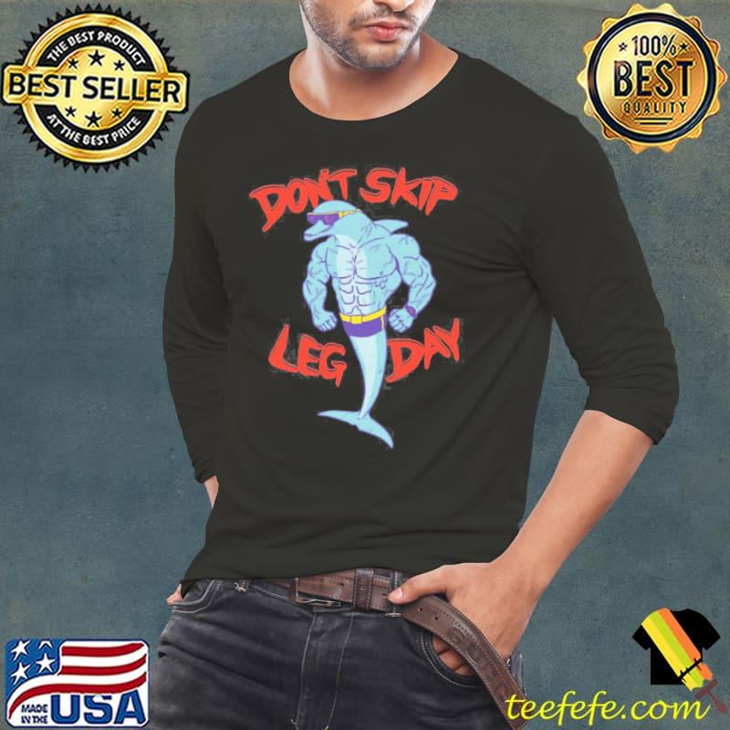 Don't skipp leg day s Long Sleeve Tee Don't skipp leg day s Long Sleeve Tee