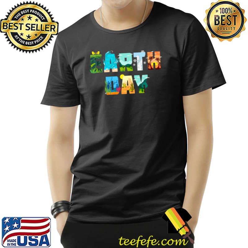 Earth Day Environmental Protection T-Shirt Earth Day Environmental Protection T-Shirt