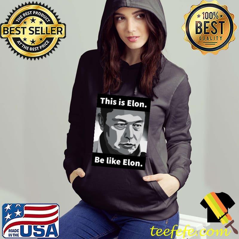 Elon musk this is elon be like elon s Hoodie Elon musk this is elon be like elon s Hoodie