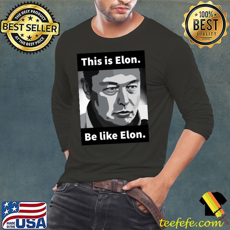 Elon musk this is elon be like elon s Long Sleeve Tee Elon musk this is elon be like elon s Long Sleeve Tee