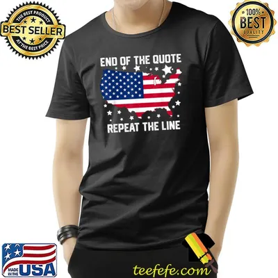 End Of Quote Repeat The Line Patriotic Usa Flag Map T-Shirt