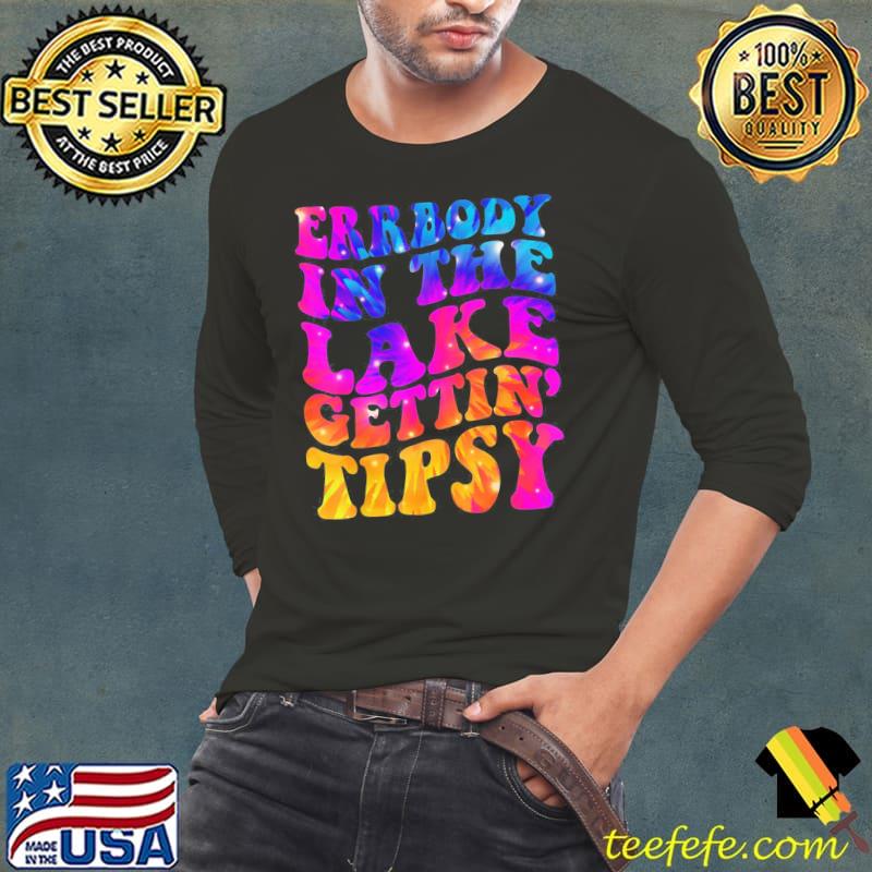 Errbody in the lake gettin tipsy s Long Sleeve Tee Errbody in the lake gettin tipsy s Long Sleeve Tee