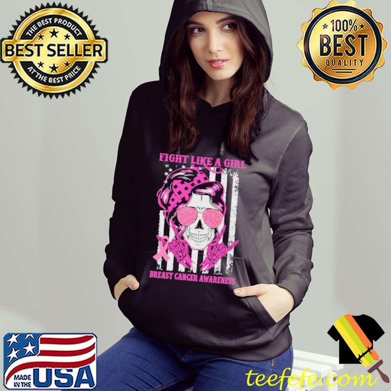 Fight Like A Girl Breast Cancer Awareness Skull Shirt Hoodie Fight Like A Girl Breast Cancer Awareness Skull Shirt Hoodie