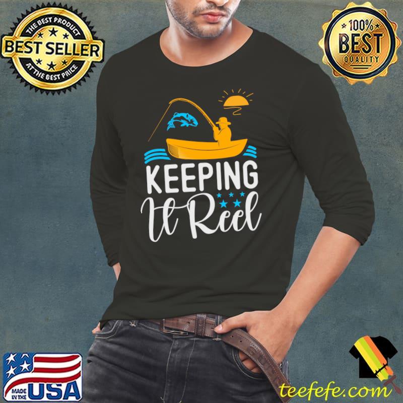 Fishing Keeping It Reel T-Shirt Long Sleeve Tee Fishing Keeping It Reel T-Shirt Long Sleeve Tee