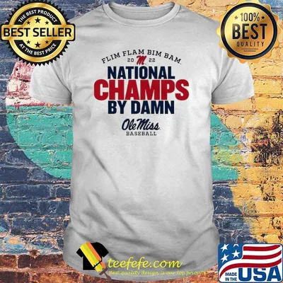 Flim Flam Bim Bam 2022 National Champs By Damn Ole Miss Shirt