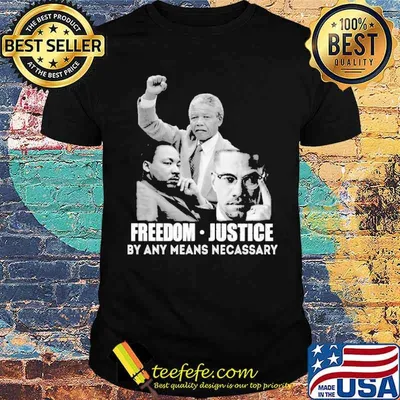FreeDom Justice By Any Means Necassary Shirt