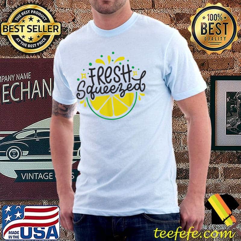 Fresh squeezed funny summer business lemon juice classic shirt Fresh squeezed funny summer business lemon juice classic shirt