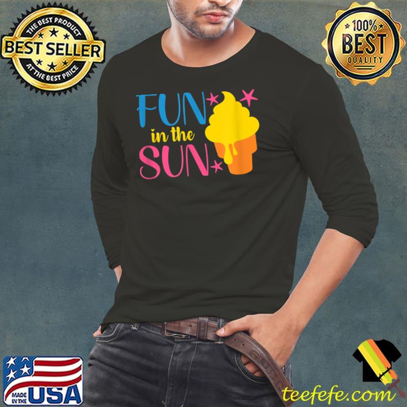 Fun In The Sun Summertime Ice Cream T-Shirt Long Sleeve Tee Fun In The Sun Summertime Ice Cream T-Shirt Long Sleeve Tee