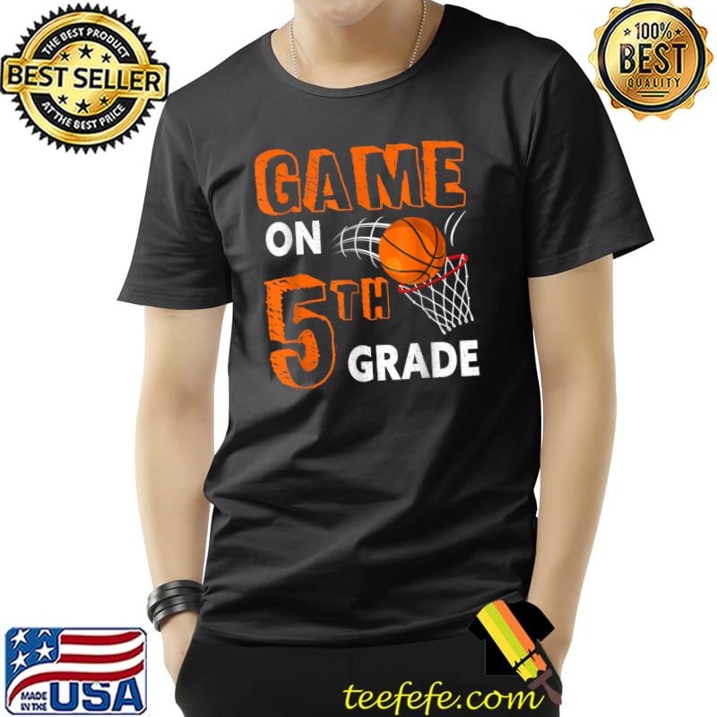 Game On Fifth Grade Basketball First Day Of School T-Shirt