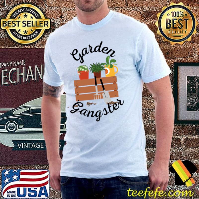 Garden Gangster T-Shirt Garden Gangster T-Shirt