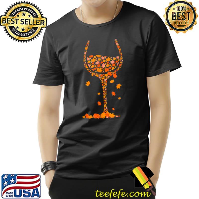 Glass of Wine Maple Leaf Autumn Fall T-Shirt Glass of Wine Maple Leaf Autumn Fall T-Shirt