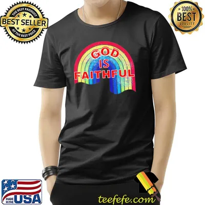 God's is faithful rainbow shirt