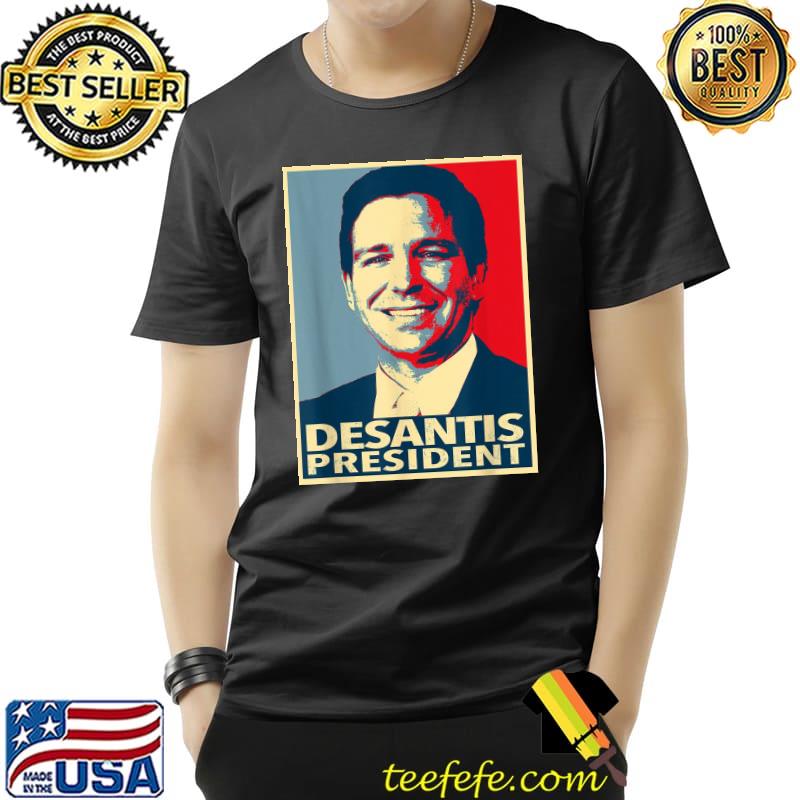 Gov desantis for prisident shirt