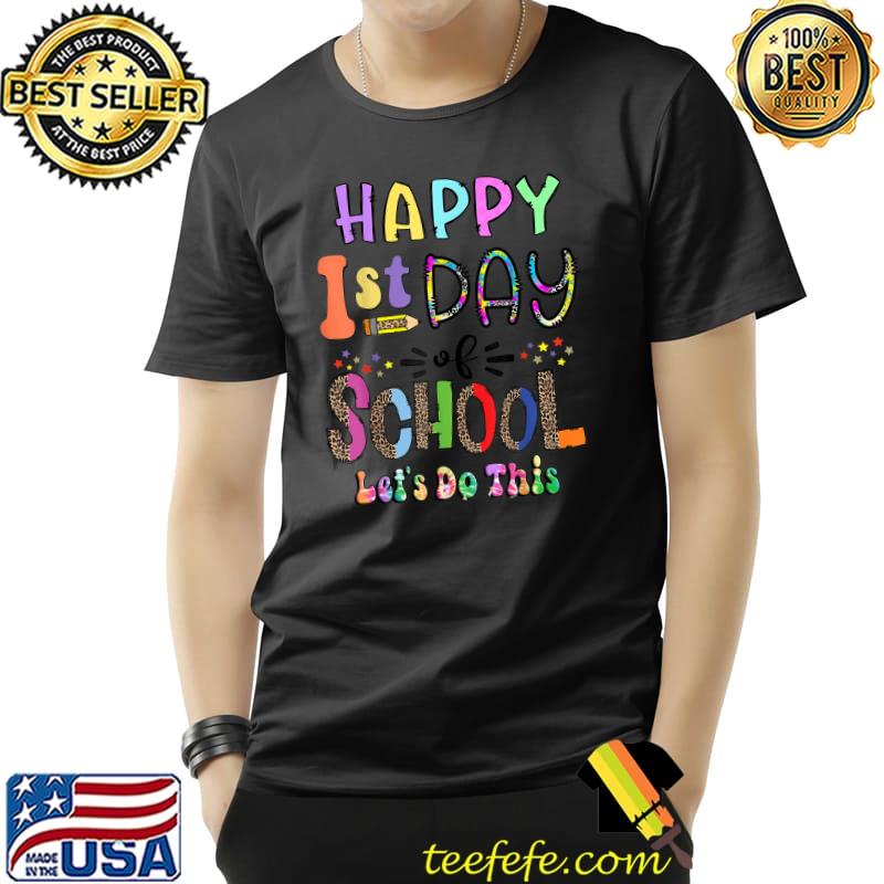 Happy First Day Of School Let's Do This Leopard T-Shirt