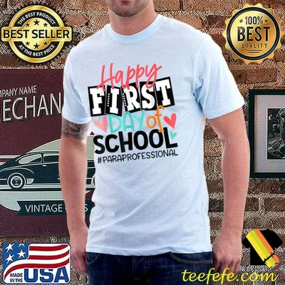 Happy First Day Of School Paraprofessional Back To School T-Shirt