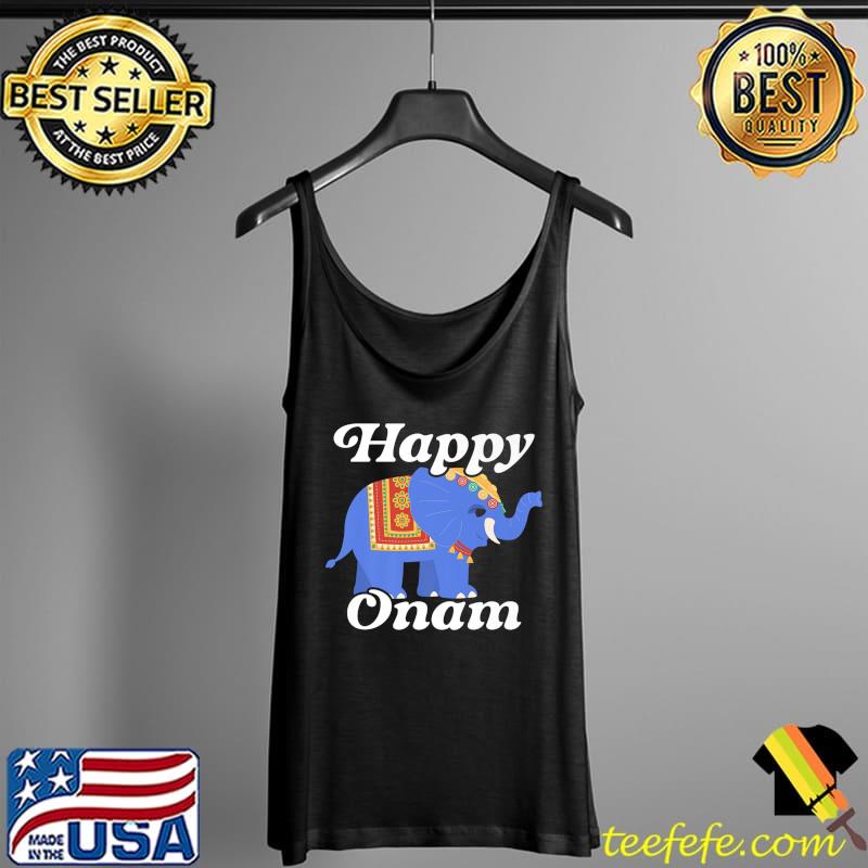 Happy Onam Festival India Holiday Indian Kerala Religious Elephant T-Shirt Tank Top Happy Onam Festival India Holiday Indian Kerala Religious Elephant T-Shirt Tank Top