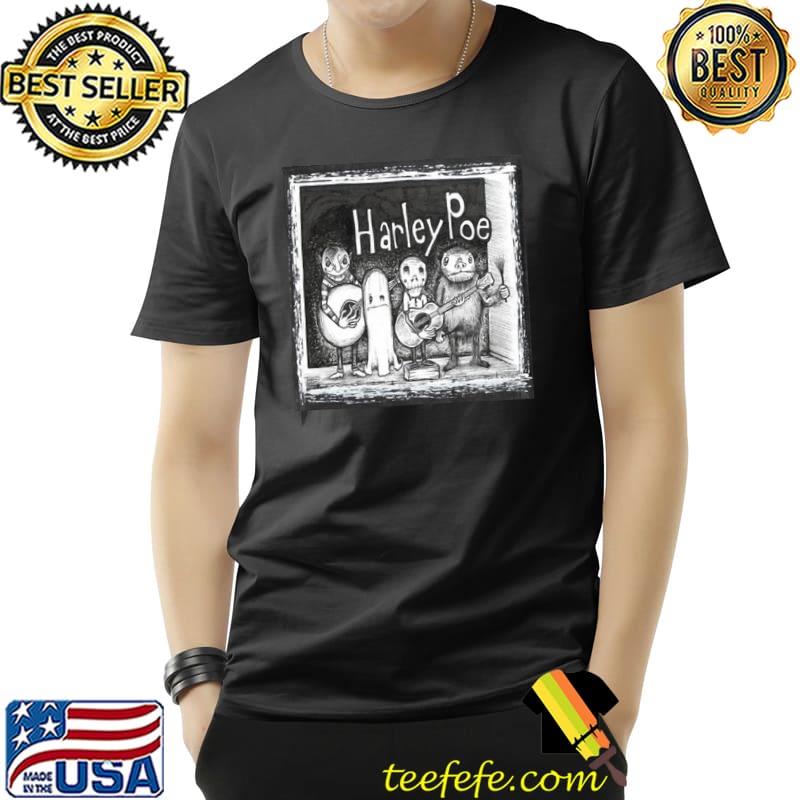 Harley poe folk punk design unsex shirt Harley poe folk punk design unsex shirt