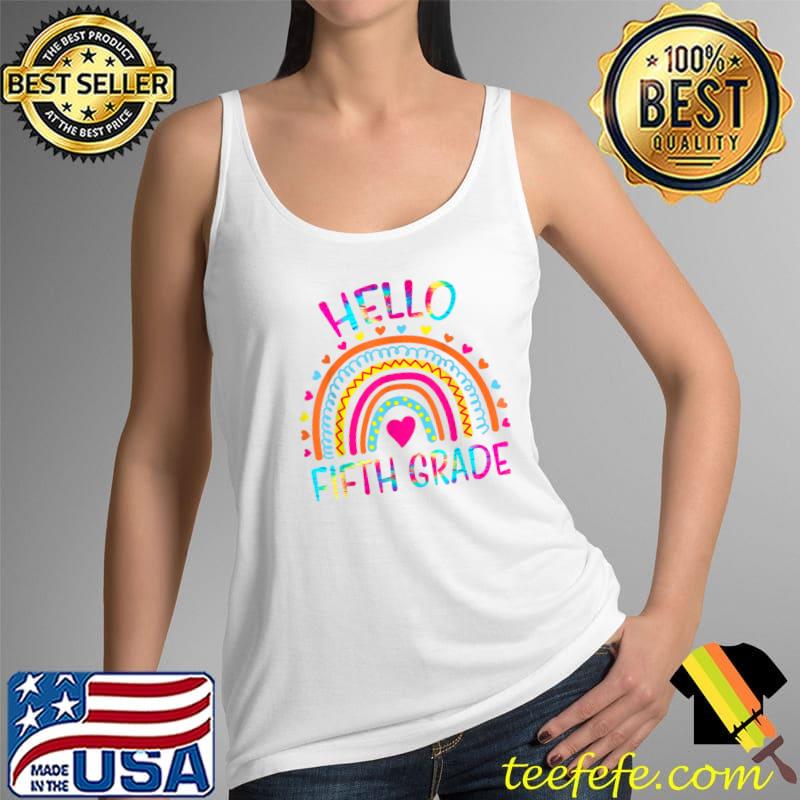 Hello Fifth Grade Tie Dye Rainbow T-Shirt Tank Top Hello Fifth Grade Tie Dye Rainbow T-Shirt Tank Top
