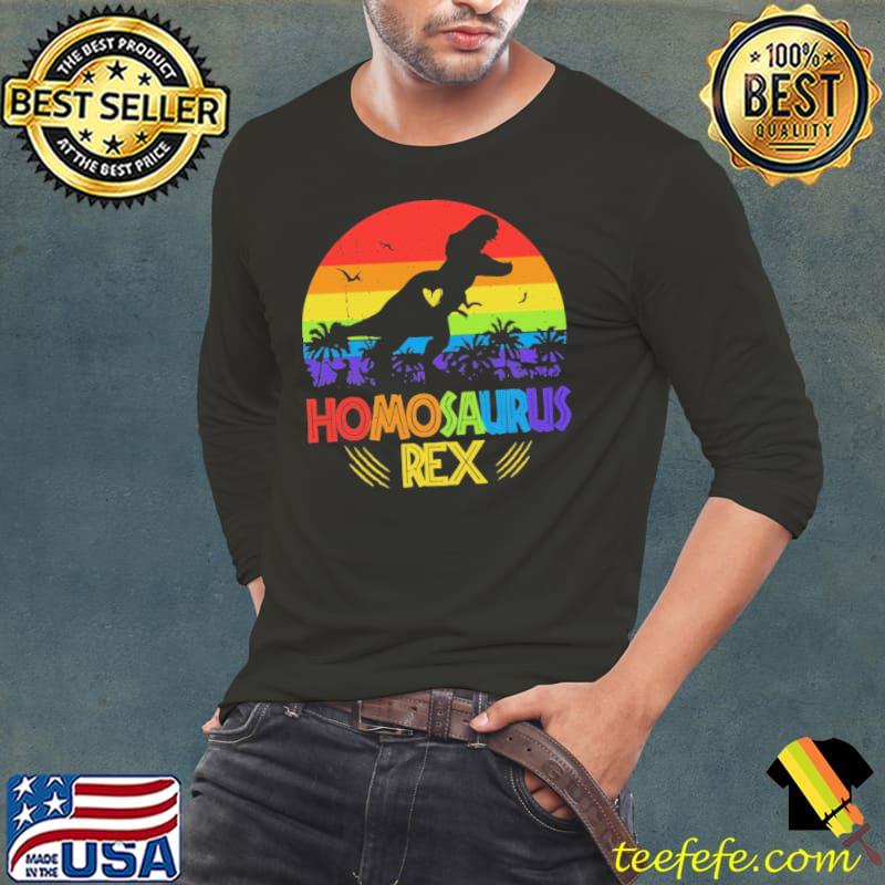 Homosaurus Rex Rainbow Dinosaur Shirt Long Sleeve Tee Homosaurus Rex Rainbow Dinosaur Shirt Long Sleeve Tee