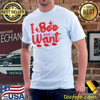 I boo what I want ghost halloween shirt