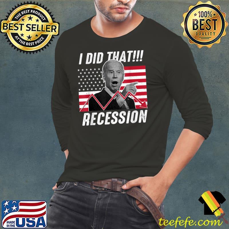 I did that eecession anti biden american flag T-Shirt Long Sleeve Tee I did that eecession anti biden american flag T-Shirt Long Sleeve Tee
