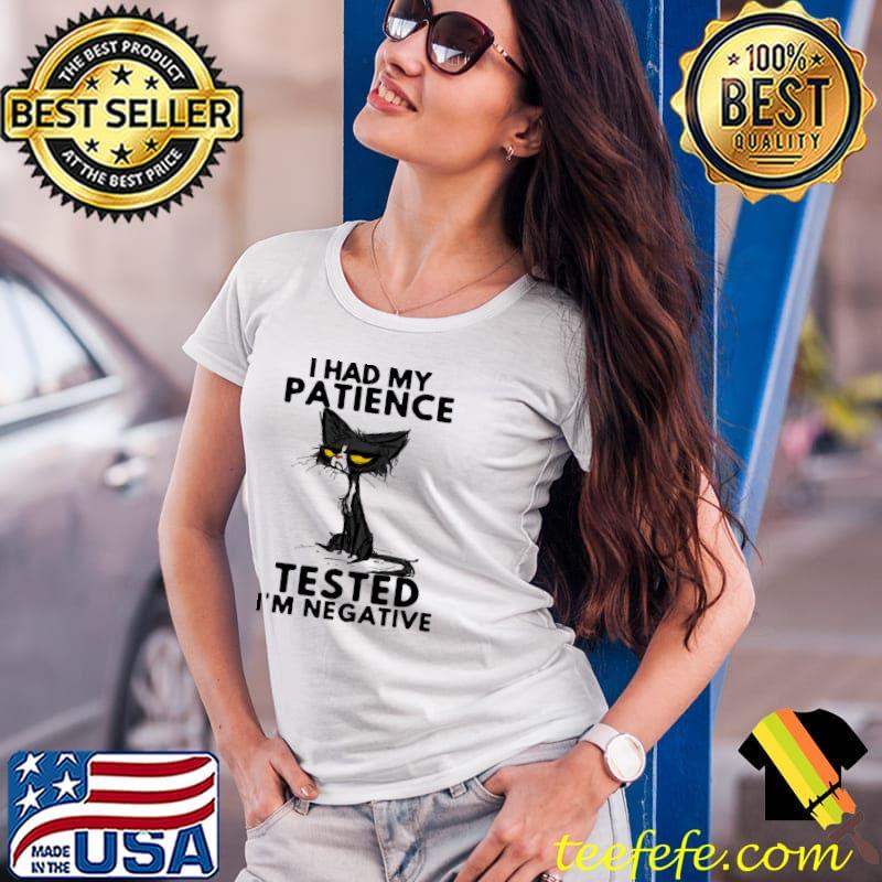 I Had My Patience Tested Cat Shirt Ladies Tee I Had My Patience Tested Cat Shirt Ladies Tee