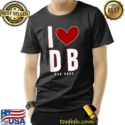 I Love Dad Bods T-Shirt
