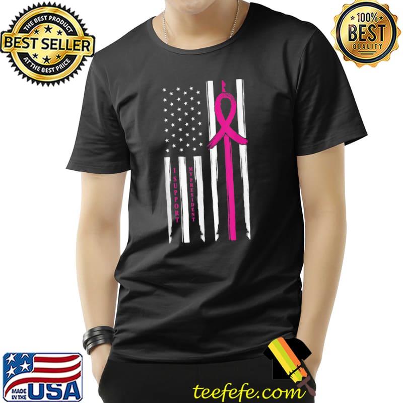 I support my president breast cancer usa flag T-Shirt