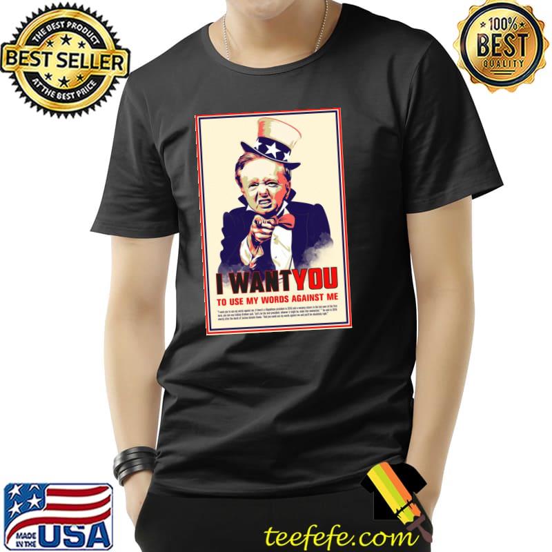 I want you lindsey graham shirt
