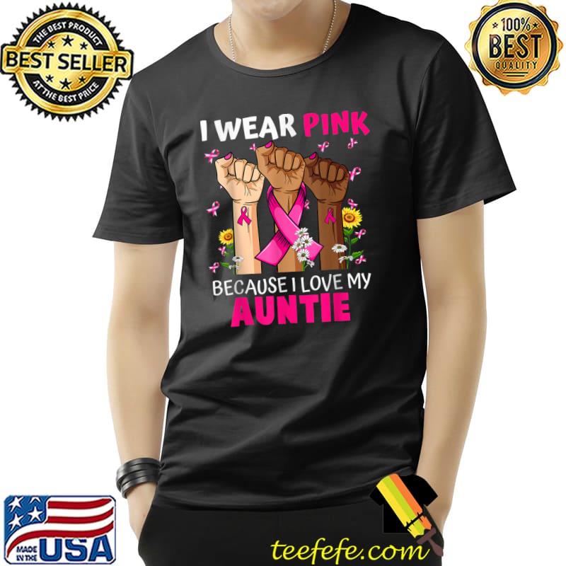 I Wear Pink For My Auntie Breast Cancer Awareness Hand T-Shirt I Wear Pink For My Auntie Breast Cancer Awareness Hand T-Shirt