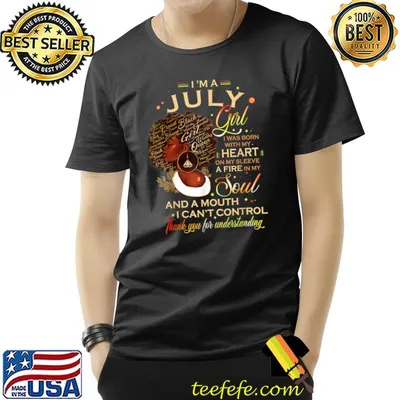 I'm a july girl i was born with my heart on my sleeve Melanin Afro Queen T-Shirt