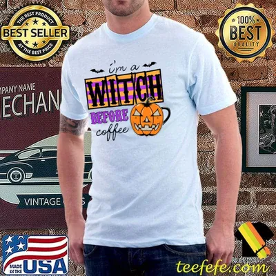 I'm A Witch Before Coffee Pumpkin Halloween T-Shirt
