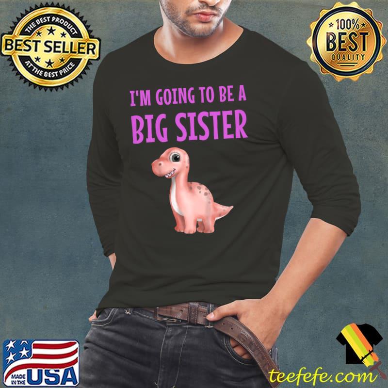 I'm going to be a Big Sister Cute dinosaur T-Shirt Long Sleeve Tee I'm going to be a Big Sister Cute dinosaur T-Shirt Long Sleeve Tee