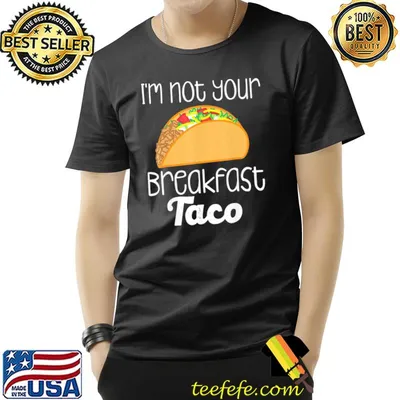 I'm not your breakfast taco jill Biden shirt
