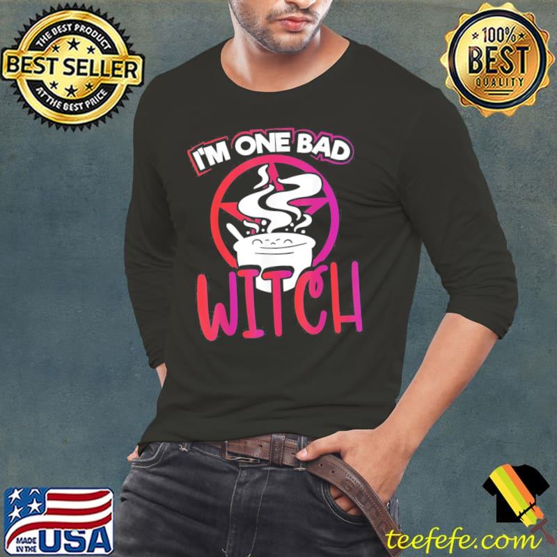 I'm one bad witch classic s Long Sleeve Tee I'm one bad witch classic s Long Sleeve Tee