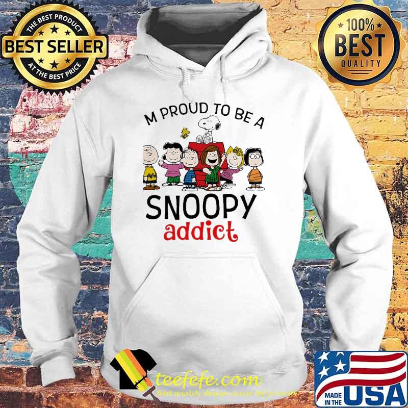 I'm Proud To Be A Snoopy Addict Shirt Hoodie I'm Proud To Be A Snoopy Addict Shirt Hoodie