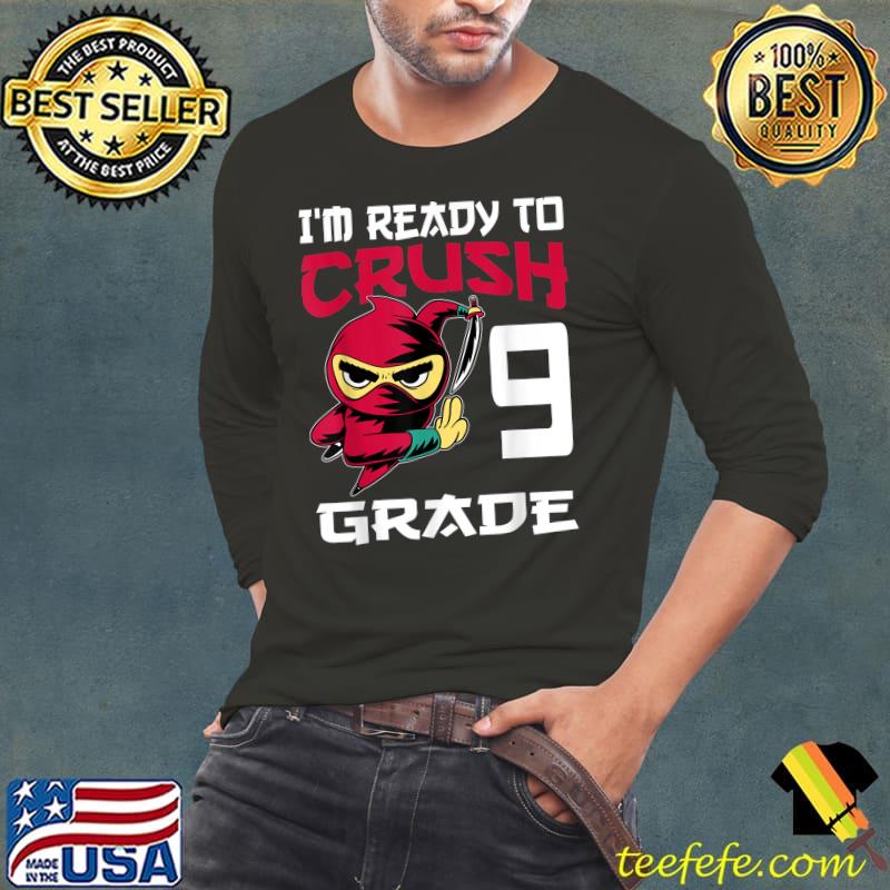 I'm Ready To Crush 9th Grade Back to School Ninja T-Shirt Long Sleeve Tee I'm Ready To Crush 9th Grade Back to School Ninja T-Shirt Long Sleeve Tee