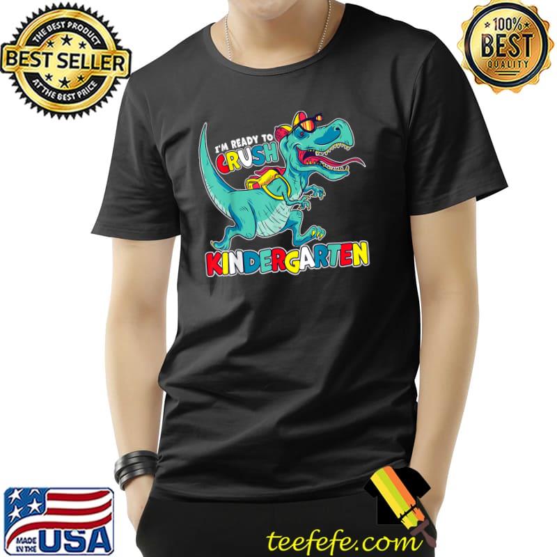 I'm Ready To Crush Kindergarten T-Rex Dinosaur Boys T-Shirt