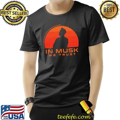 In musk we trust shirt