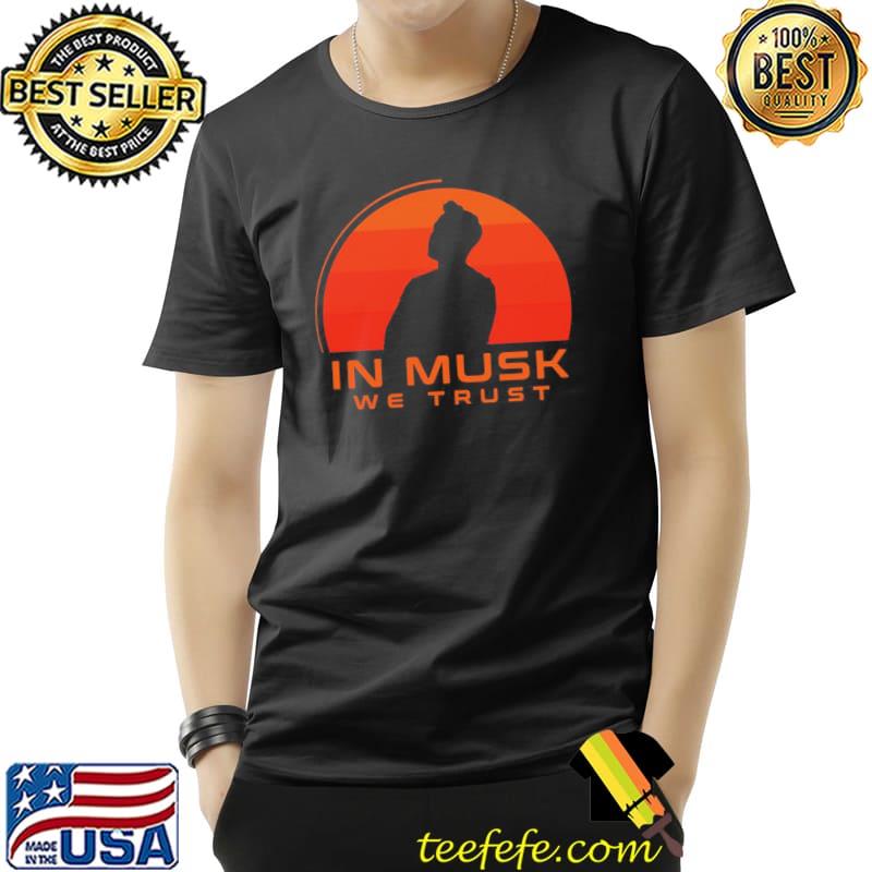 In musk we trust shirt