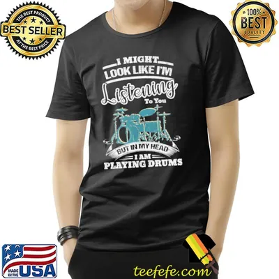 In my head I'm playing my drums cool drummers shirt