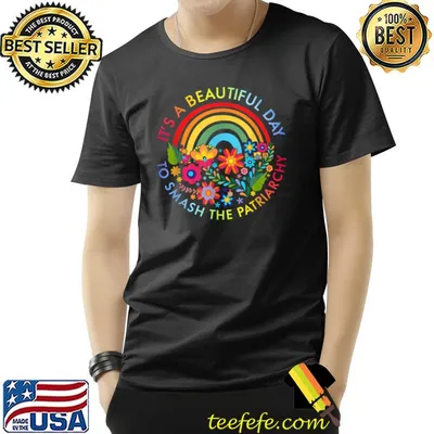 It's A Beautiful Day To Smash The Patriarchy Feminist Flowers T-Shirt