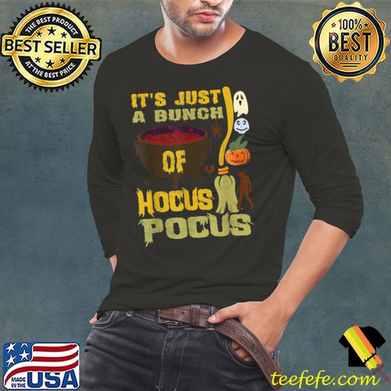 It's Just A Bunch Of Hocus Pocus Pumpkin Ghost Halloween Party T-Shirt Long Sleeve Tee It's Just A Bunch Of Hocus Pocus Pumpkin Ghost Halloween Party T-Shirt Long Sleeve Tee